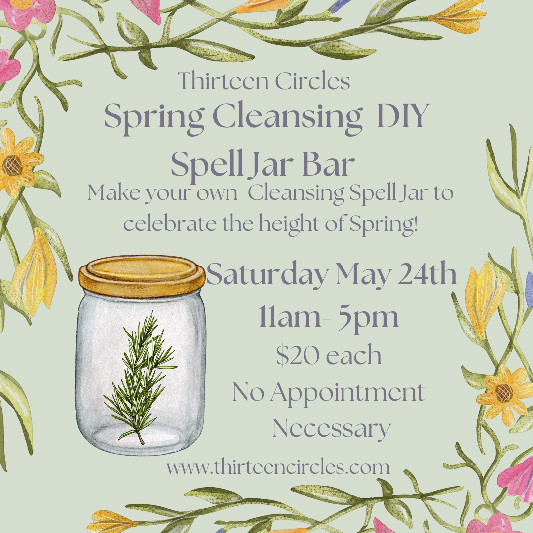 5/24 Saturday - WALK IN ONLY Spring Cleansing Spell Jars