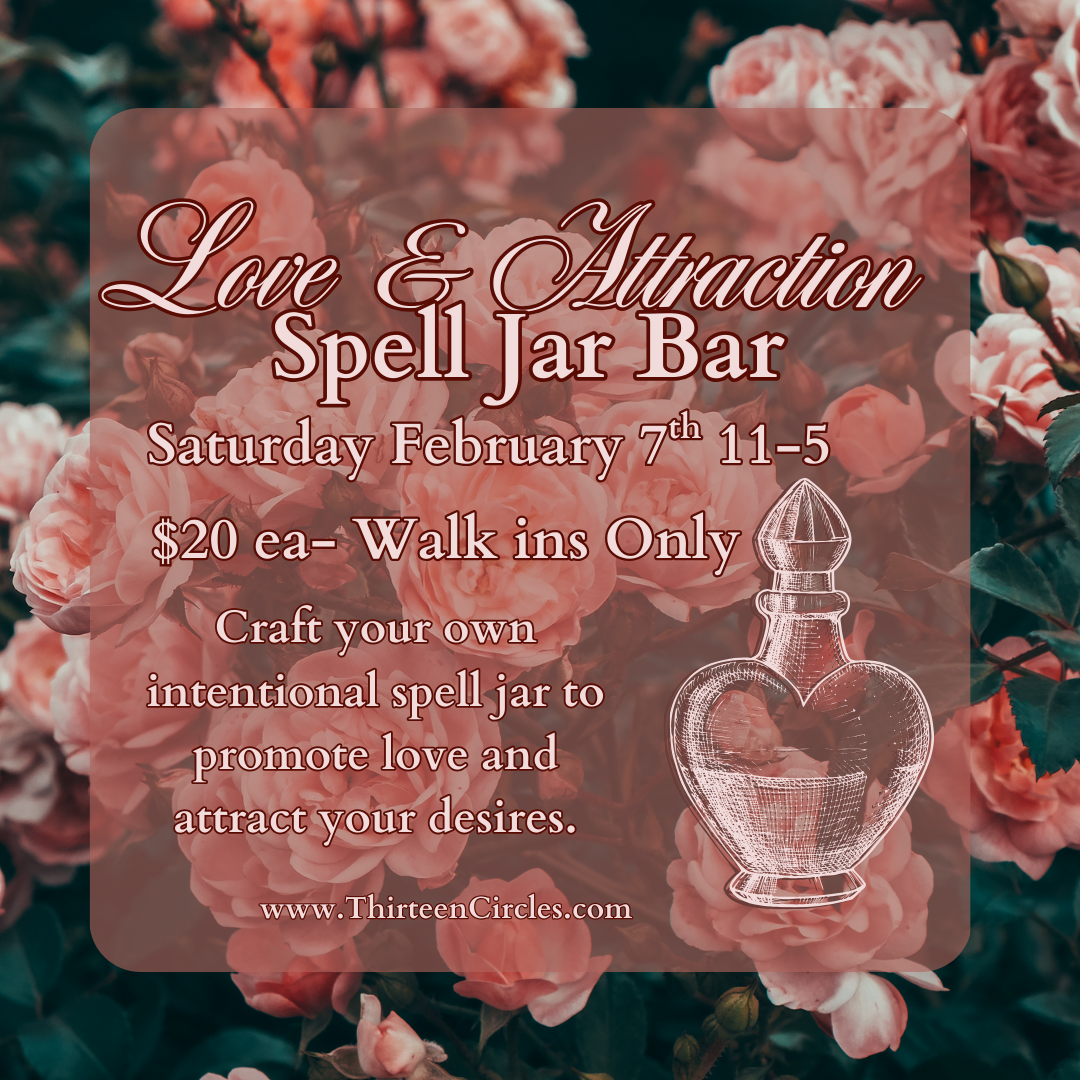 2/7 Saturday - DIY Love & Attraction Spell Jars WALK IN ONLY