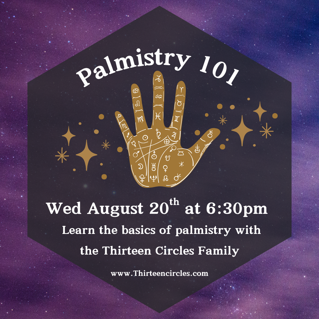 Palmistry 101 Class - Wednesday August 20th 6:30pm