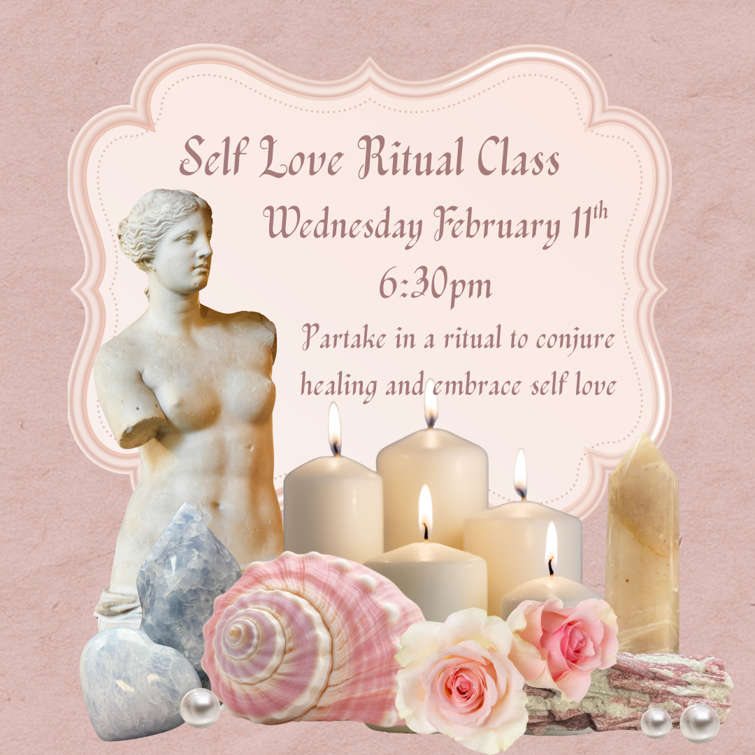 Self Love Ritual Class - Wednesday February 11th 6:30pm