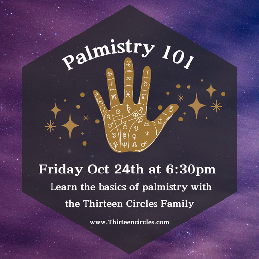 Palmistry 101 Class - Friday October 24th 6:30pm