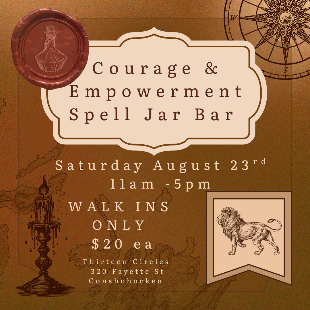 8/23 Saturday - WALK IN ONLY Courage and Empowerment Spell Jar Bar