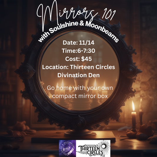 11/14 Thursday 6-7:30PM- Mirrors 101 with Soulshine and Moonbeams