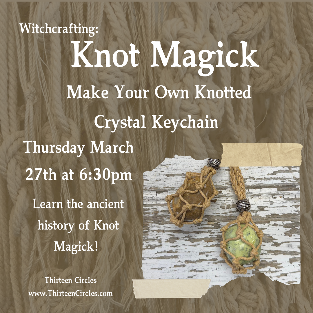 Knot Magick Class: Make Your Own Knotted Crystal Keychain - Thursday 3/27 6:30pm