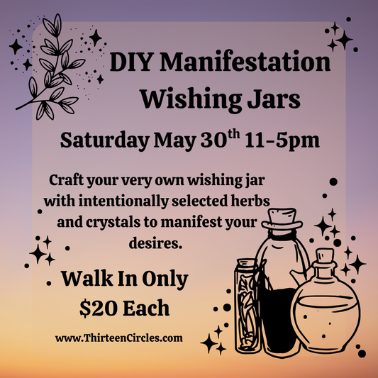 5/30 Saturday - DIY Manifestation Wishing Jars WALK IN ONLY