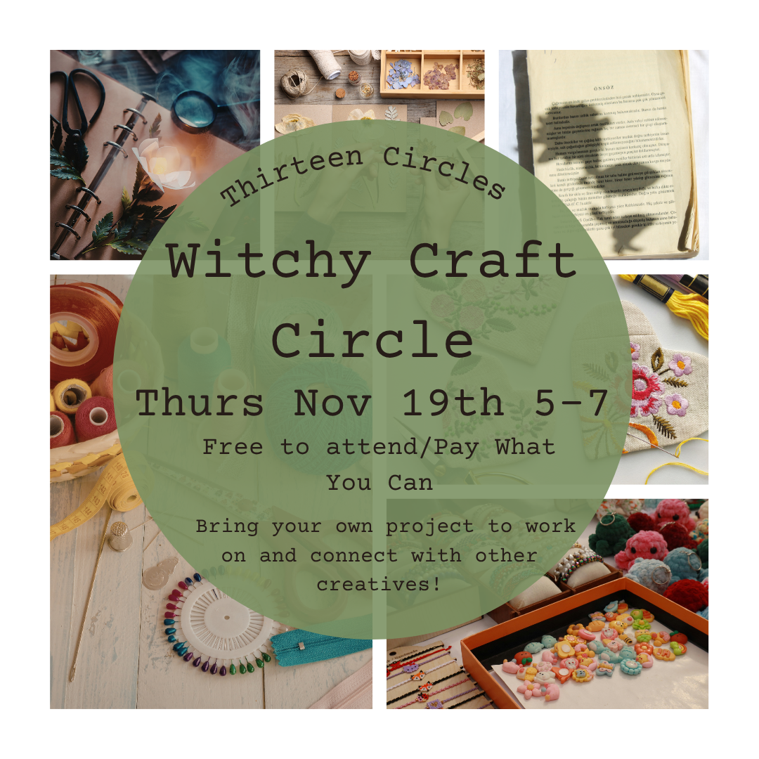 Witchy Craft Circle- BYO Craft (Pay What You Can) - Thurs Nov 15th 5-7pm