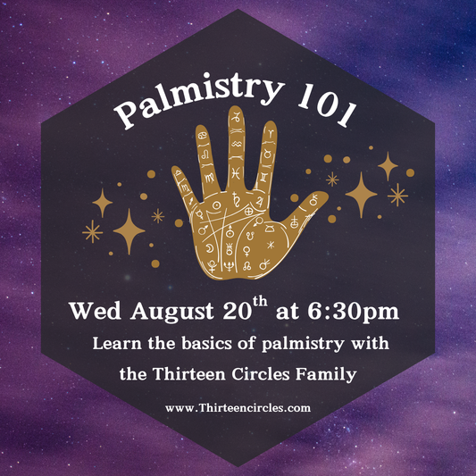 Palmistry 101 Class - Wednesday August 20th 6:30pm