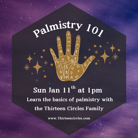Palmistry 101 Class - Sunday January 11th 1pm EST