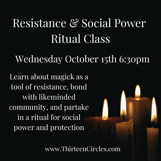 Resistance & Social Power Ritual Class - Wednesday October 15th 6:30pm