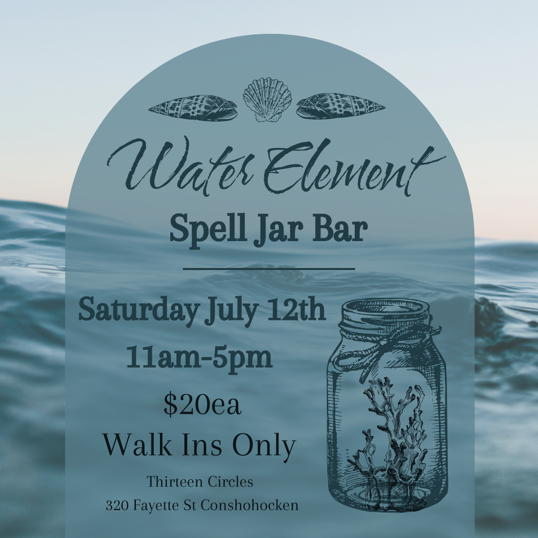 7/12 Saturday - DIY Water Element Spell Jars WALK IN ONLY