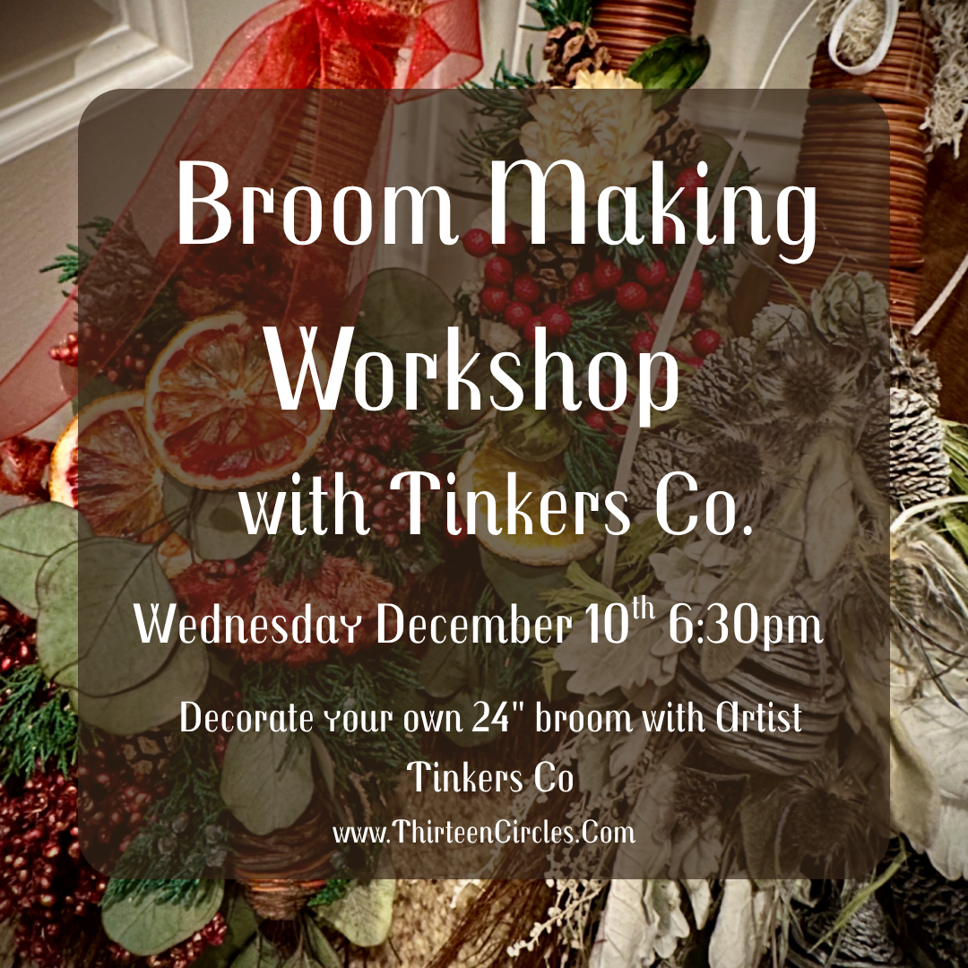 Broom Making/Decorating Workshop with Artist Tinkers Co. - Wednesday December 10th 6:30pm