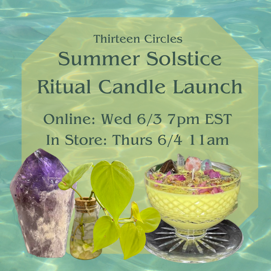 Summer Solstice Ritual Candle Launch- ONLINE: Wed 6/3 7pm EST INSTORE: Thurs 6/4 11am