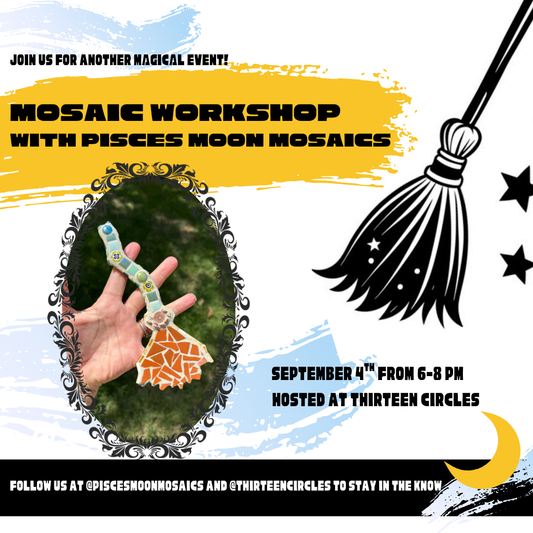 Thursday September 4th - Beginner Mosaics Workshop with Pisces Moon Mosaics